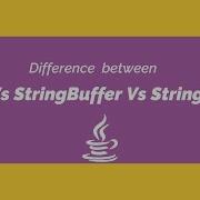 String Vs StringBuffer Vs StringBuilder