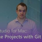 Visual Studio For Mac Manage Projects With Git