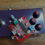 Cheap Delay Pedal From Premade PT2399 Circuit From Amazon And A Simple Buffer