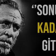 SONUNA KADAR GİT Charles Bukowski