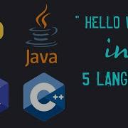 Hello World In 5 Different Languages Python Java JavaScript C C In One Video