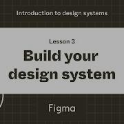 Build Your Design System Lesson 3 Introduction To Design Systems