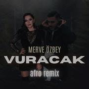 Merve Özbey Vuracak Resul Can Remix Afrohouse