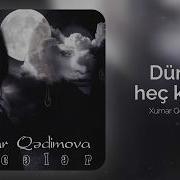 Xumar Qədimova Dünya Heç Kimin Rəsmi Audio