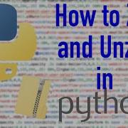 How To Zip And Unzip In Python