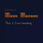 Error Handling Writing A Text Parser Part 3