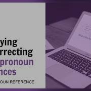Identifying And Correcting Vague Pronoun Reference