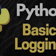 Mastering Python Basic Logging Your Ultimate Guide