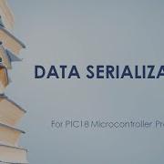 Data Serialization In PIC Using C