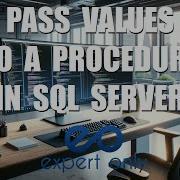 Pass A List Of Values To A Stored Procedure In SQL Server