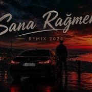 Sana Rağmen Deep Emotional Remix 2026