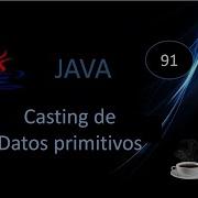 91 Casting De Tipos De Datos Primitivos En Java Casting Implícito Y Casting Explícito