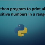 Python Program To Print All Positive Numbers In A Range