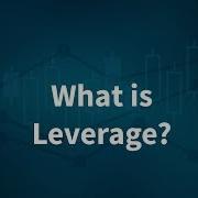 11 What Is Leverage FXTM Learn Forex In 60 Seconds
