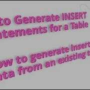 How To Generate INSERT Statements For A Table Auto Generate INSERT Statements For A Table In SQL