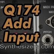 Q174 ADD INPUT Tutorial Synthesizers Com