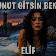 Elif Unut Gitsin Beni Official Video