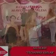 ALİ ALBAY VİCDANSIZ KIZLAR