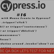 Part 16 Cypress Mouse Events Click Rightclick Doubleclick And More On Trigger Invoke And Force Opt