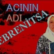 ACININ ADI SREBRENİTSA