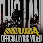 Borderlands 4 Des Rocs THIS LAND Official Lyric Music Video