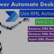 Power Automate Desktop XML Actions Part 3