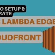 How To Setup And Integrate AWS Lamdba Edge With Cloudfront
