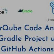 SonarQube Code Analysis For Gradle Project Using GitHub Actions SonarQube Scanner GitHub Actions