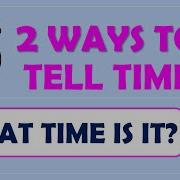 What Time Is It 2 Ways To Tell The Time English Speaking 360 For BEGINNERS