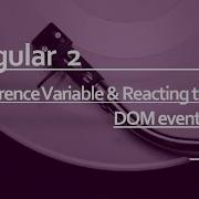 Angular 2 Beginner Tutorial 8 Angular Reference Variable And Reacting To DOM Events