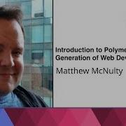 Introduction To Polymer The Next Generation Of Web Development Matthew McNulty
