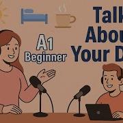 Daily Routine A1 English Talk About Your Day English Podcast