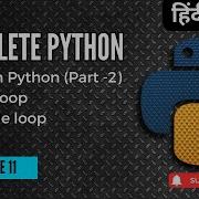 Lecture 11 Loops In Python For Loop While Loop Part 2 Python Basics To Advance Project Guru