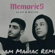 Xcho MACAN Memories Adam Maniac Remix