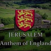 Jerusalem Unofficial Anthem Of England