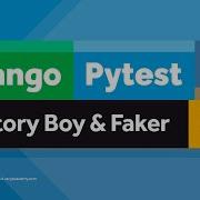 Pytest Django Представляем Factory Boy и Faker Замена креплений