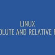 Linux Absolute And Relative Pathnames