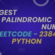 Largest Palindromic Number Leetcode 2384 Python