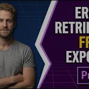 Premiere Pro Error Retrieving Frame Export Easy Fix Guide