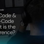 No Code Vs Low Code What Is The Difference