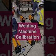 How To Calibrate A Welding Machine Welding Machine Calibration Calibration Weldingmachine Qc