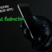 Exploiting Android INTENT REDIRECTION In Android Apps