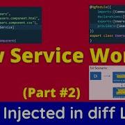 Part 11 How Service Works When Injected At Component Module App Level Angular Tutorial