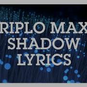Triplo Max Shadow Lyrics