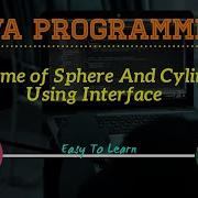 JAVA Program To Find The Volume Of Sphere And Cylinder Using Interface