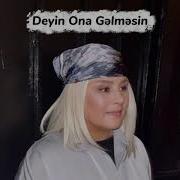 Deyin Ona Gəlməsin