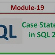 Case Statement Microsoft SQL Server 2022 SQL Module 19