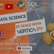 Outliers Detection DATA SCIENCE AT SCALE WITH VERTICAPY