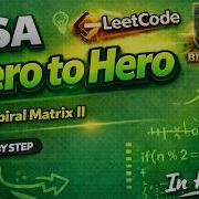LeetCode 59 Spiral Matrix II Easy Java Solution DSA Zero To Hero