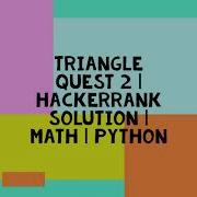 TRIANGLE QUEST 2 HACKERRANK SOLUTION MATH PYTHON